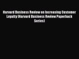 [Read book] Harvard Business Review on Increasing Customer Loyalty (Harvard Business Review
