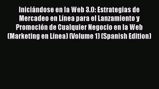 [Read book] Iniciándose en la Web 3.0: Estrategias de Mercadeo en Línea para el Lanzamiento