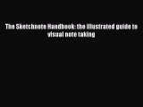 [Read Book] The Sketchnote Handbook: the illustrated guide to visual note taking  EBook