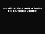 [Read book] # Social Media PR Tweet Book01: 140 Bite-Sized Ideas for Social Media Engagement