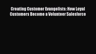 [Read book] Creating Customer Evangelists: How Loyal Customers Become a Volunteer Salesforce