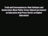 [Read book] Truth and Consequences: How Colleges and Universities Meet Public Crises (American
