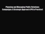 [Read book] Planning and Managing Public Relations Campaigns: A Strategic Approach (PR in Practice)
