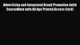 [Read book] Advertising and Integrated Brand Promotion (with CourseMate with Ad Age Printed