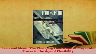 Read  Lean and Mean The Changing Landscape of Corporate Power in the Age of Flexibility Ebook Free