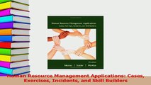 Read  Human Resource Management Applications Cases Exercises Incidents and Skill Builders Ebook Online