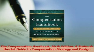 Read  The Compensation Handbook Sixth Edition A StateoftheArt Guide to Compensation Strategy Ebook Free