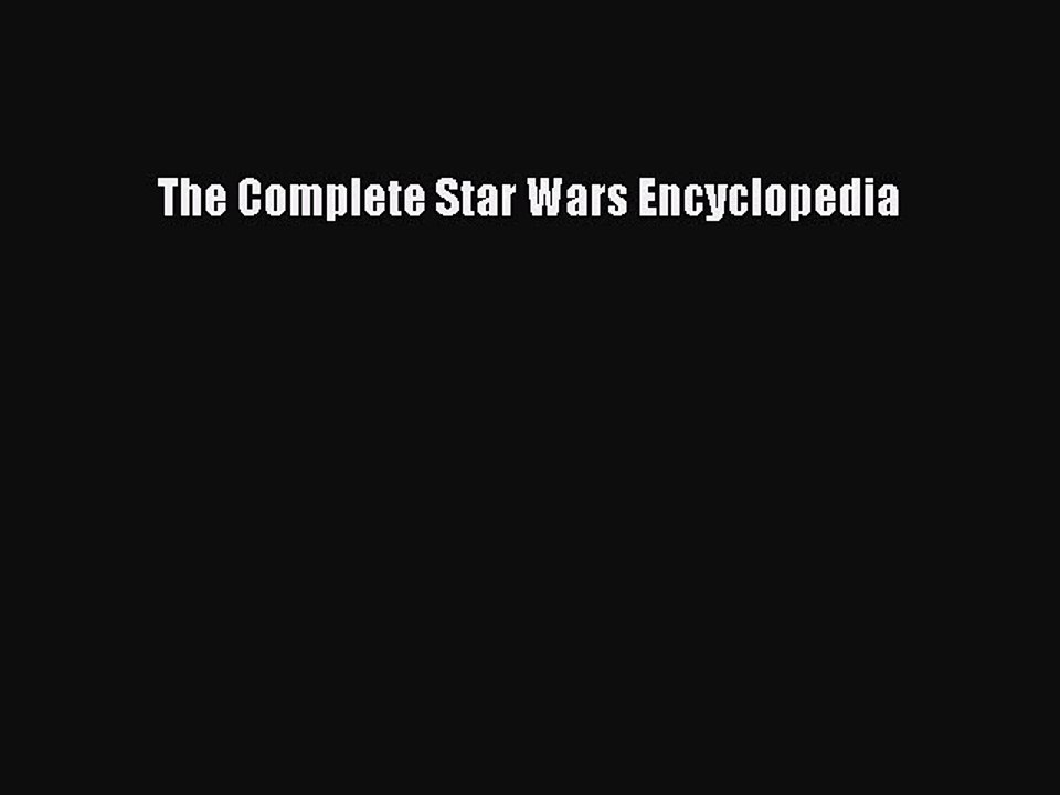 Read The Complete Star Wars Encyclopedia PDF Online