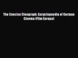 Download The Concise Cinegraph: Encyclopaedia of German Cinema (Film Europa) PDF Free
