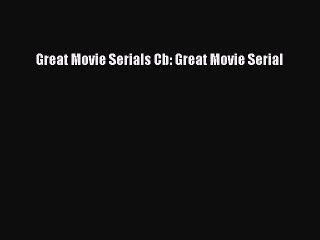 Download Great Movie Serials Cb: Great Movie Serial Ebook Online