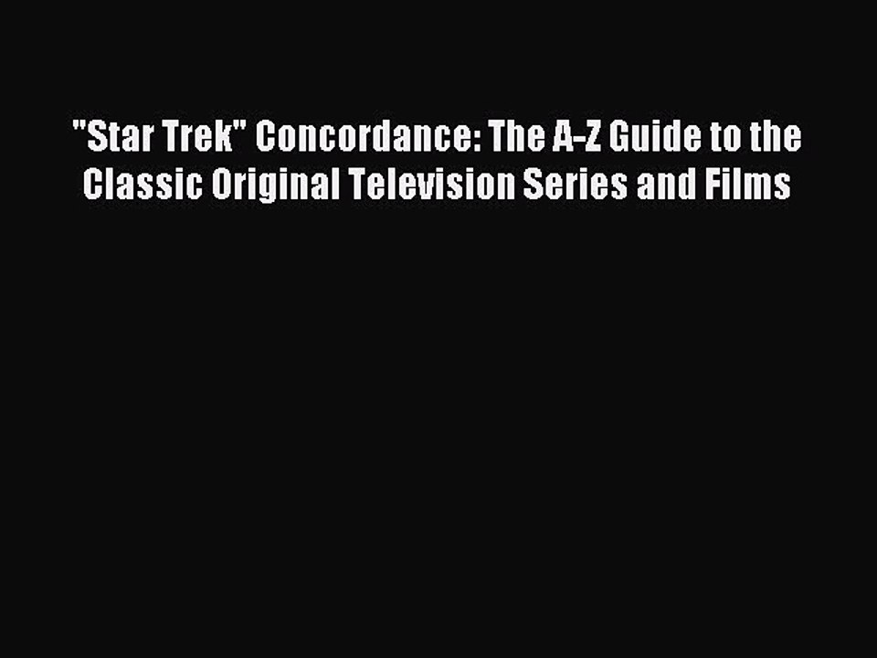 Read Star Trek Concordance: The A-Z Guide to the Classic Original Television Series and Films