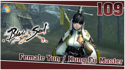 Blade and Soul 【PC】 #109 「Female Yun │ Kung Fu Master」