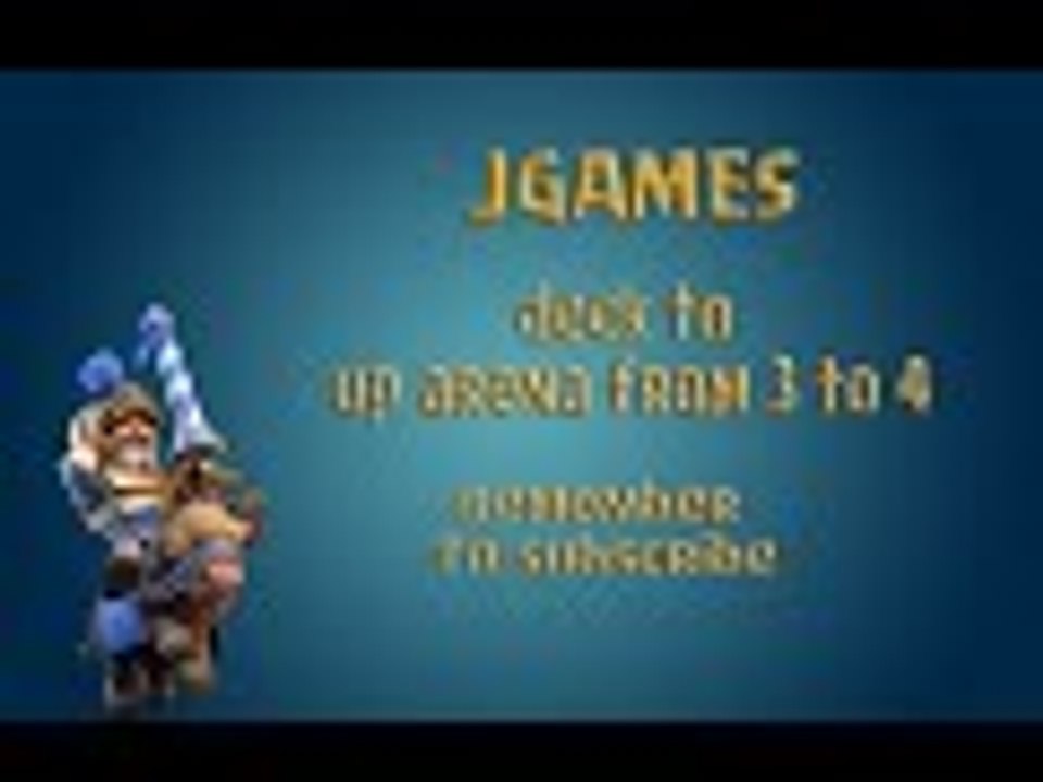 CLASH ROYALE DECK TO UP FROM ARENA 3 TO 4!!