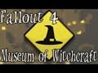 Fallout 4 - Museum of Witchcraft *SPOILERS*