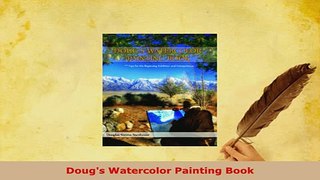 PDF  Dougs Watercolor Painting Book PDF Full Ebook