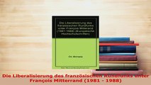 PDF  Die Liberalisierung des französischen Rundfunks unter François Mitterrand 1981  1988 PDF Full Ebook