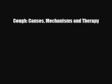 [PDF] Cough: Causes Mechanisms and Therapy Download Online