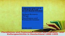 PDF  Pluralismus und Postmodernismus Zur Literatur und Kulturgeschichte in Deutschland PDF Book Free