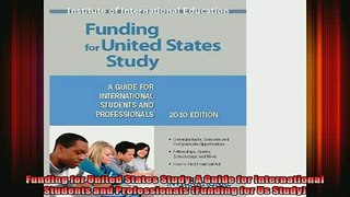 READ book  Funding for United States Study A Guide for International Students and Professionals Full Free