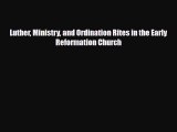 [PDF] Luther Ministry and Ordination Rites in the Early Reformation Church Read Online