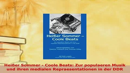 Download  Heißer Sommer  Coole Beats Zur populaeren Musik und ihren medialen Repraesentationen in Download Online