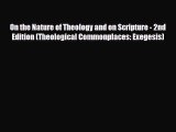 [PDF] On the Nature of Theology and on Scripture - 2nd Edition (Theological Commonplaces: Exegesis)
