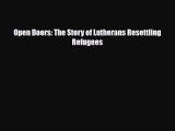 [PDF] Open Doors: The Story of Lutherans Resettling Refugees Read Full Ebook