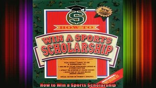 READ book  How to Win a Sports Scholarship Full Free