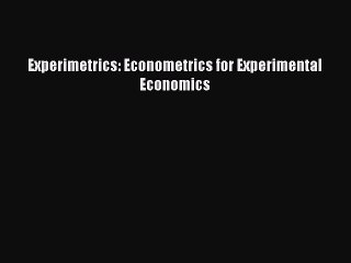 Download Experimetrics: Econometrics for Experimental Economics PDF Online