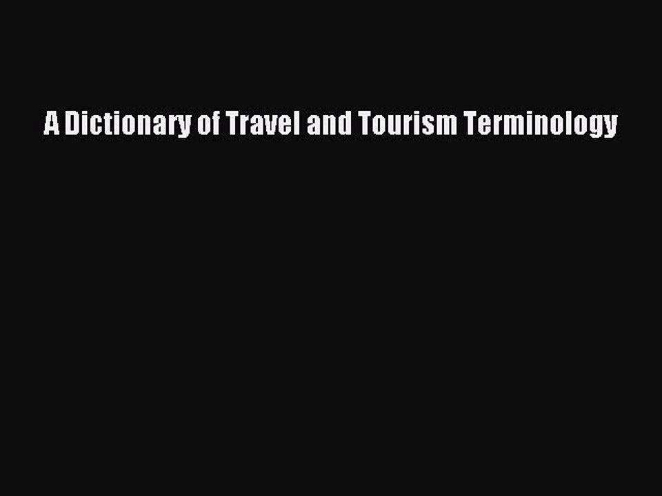 Read A Dictionary of Travel and Tourism Terminology Ebook Free