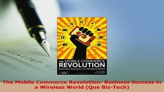 PDF  The Mobile Commerce Revolution Business Success in a Wireless World Que BizTech Free Books