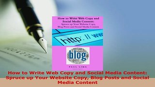 Download  How to Write Web Copy and Social Media Content Spruce up Your Website Copy Blog Posts and PDF Full Ebook