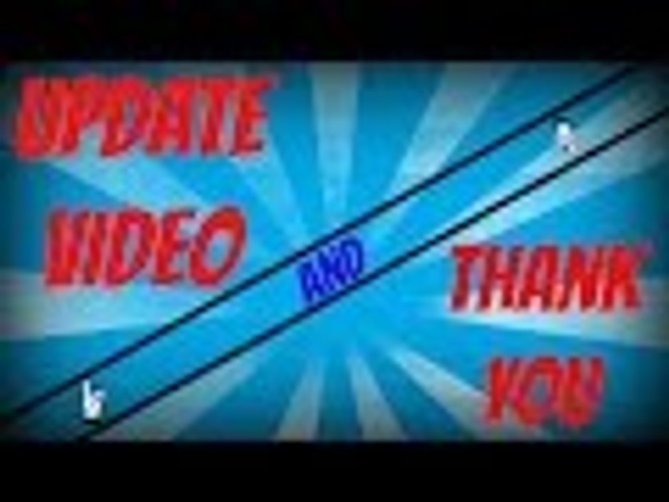 UPDATE VIDEO & Thank you