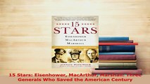 PDF  15 Stars Eisenhower MacArthur Marshall Three Generals Who Saved the American Century Read Online