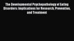 [PDF] The Developmental Psychopathology of Eating Disorders: Implications for Research Prevention