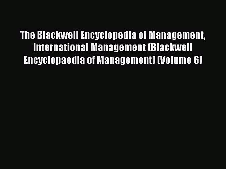 Read The Blackwell Encyclopedia of Management International Management (Blackwell Encyclopaedia