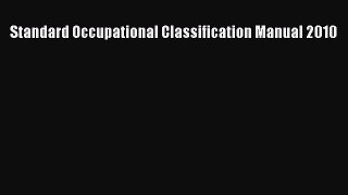 Read Standard Occupational Classification Manual 2010 Ebook Online