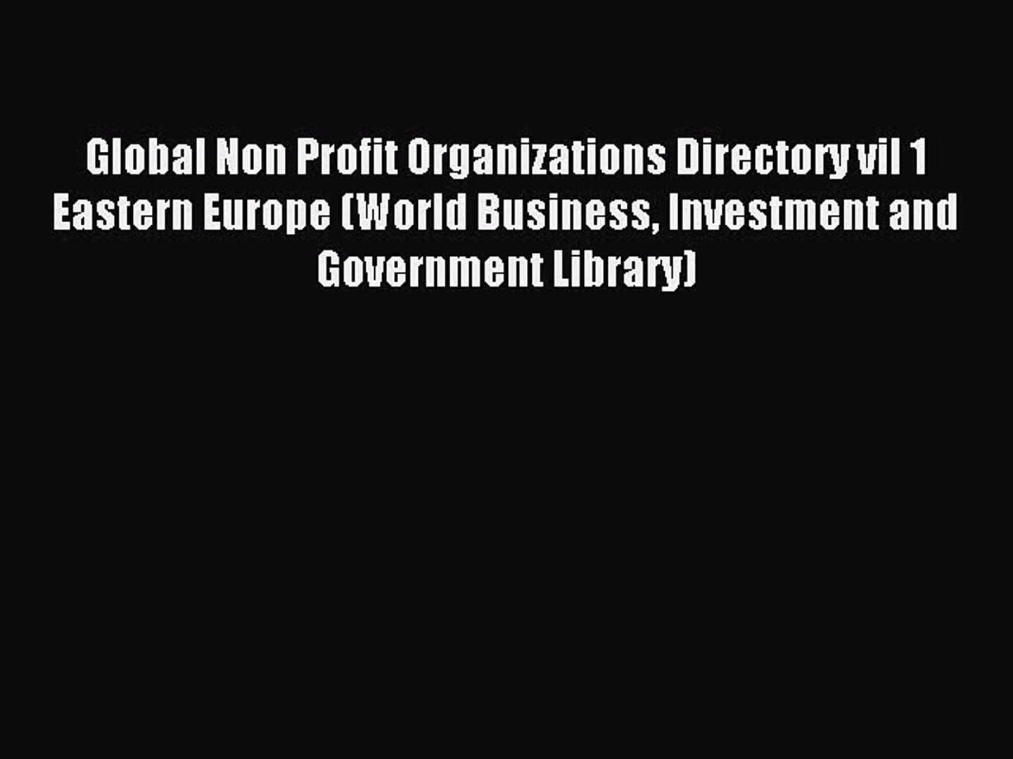 ⁣Read Global Non Profit Organizations Directory vil 1 Eastern Europe (World Business Investment