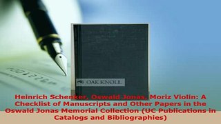 PDF  Heinrich Schenker Oswald Jonas Moriz Violin A Checklist of Manuscripts and Other Papers PDF Online