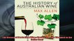 Free PDF Downlaod  The History of Australian Wine Stories from the Vineyard to the Cellar Door READ ONLINE