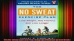 DOWNLOAD FREE Ebooks  The No Sweat Exercise Plan A Harvard Medical School Book Full Ebook Online Free