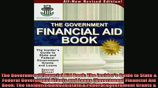 READ book  The Government Financial Aid Book The Insiders Guide to State  Federal Government Full Free