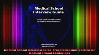 READ book  Medical School Interview Guide Preparation and Practice for Medical School Admissions Full EBook