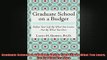 DOWNLOAD FREE Ebooks  Graduate School on a Budget Define Your Life by What You Learn Not By What You Owe Full EBook