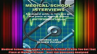 Free Full PDF Downlaod  Medical School Interviews A Practical Guide to Help You Get That Place at Medical School Full EBook