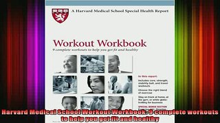 READ FREE FULL EBOOK DOWNLOAD  Harvard Medical School Workout Workbook 9 complete workouts to help you get fit and Full Free