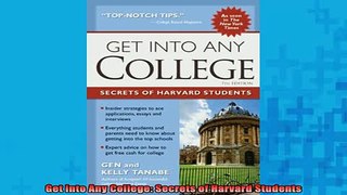 READ book  Get into Any College Secrets of Harvard Students Full Free