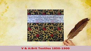 Download  V  ABrit Textiles 18501900 PDF Book Free