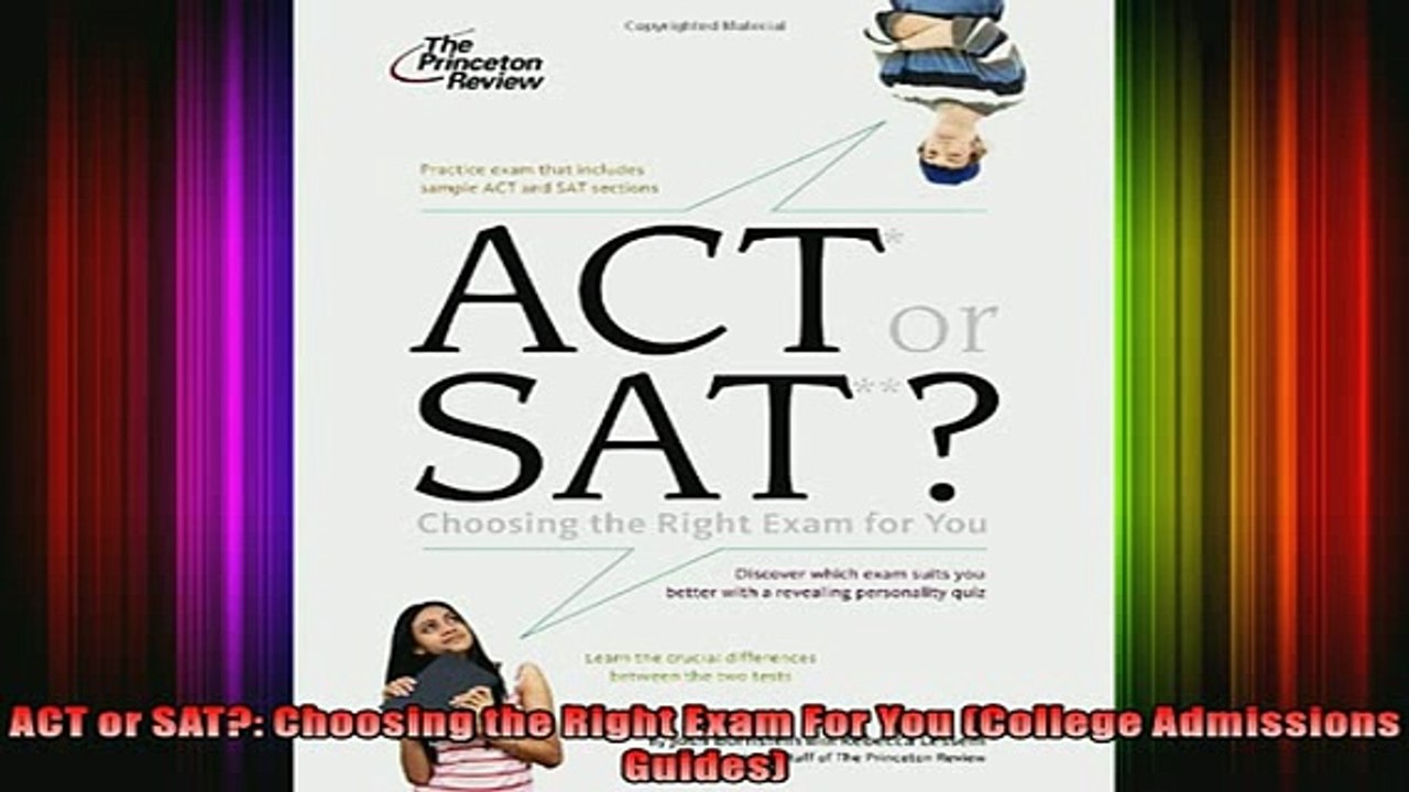 READ book  ACT or SAT Choosing the Right Exam For You College Admissions Guides Full Free