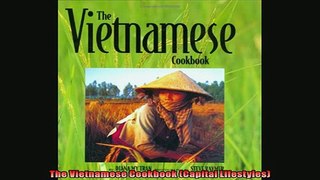 Free PDF Downlaod  The Vietnamese Cookbook Capital Lifestyles  BOOK ONLINE